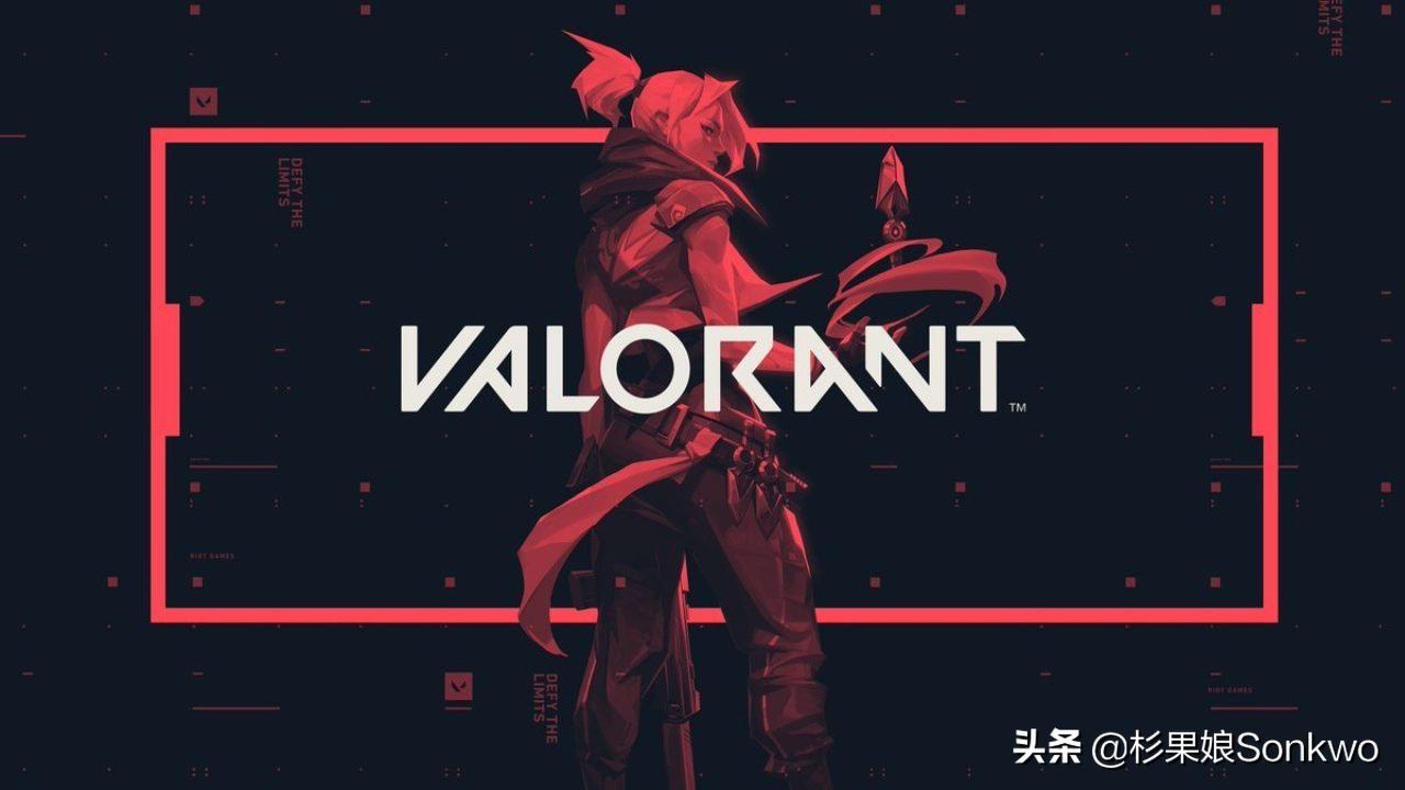 新游valorant,拳头新游戏valorant国服什么时候出