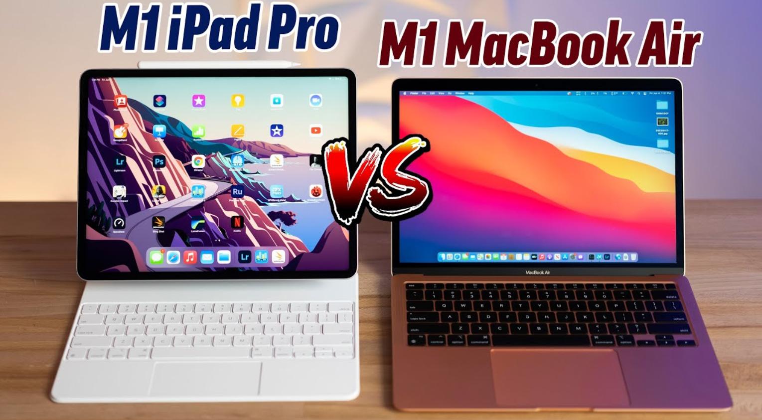 ipadprom1和macairm1哪个强,ipadpro和macbook哪个值得入手