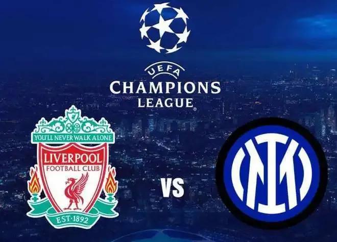 欧冠直播国米对利物浦,欧冠直播国米对利物浦决赛